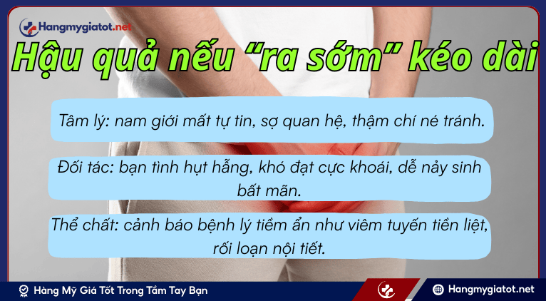 Hậu quả nếu “ra sớm” kéo dài