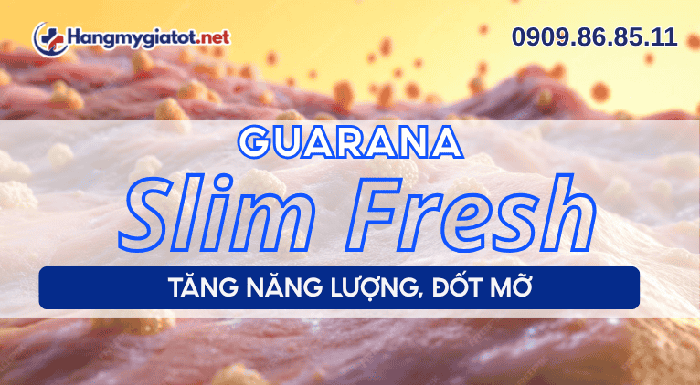 Guarana trong Slim Fresh tăng năng lượng, đốt mỡ