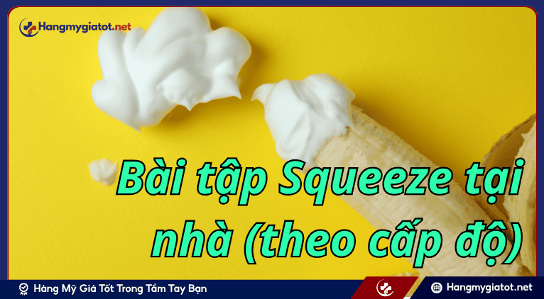 Bài tập Squeeze tại nhà (theo cấp độ)