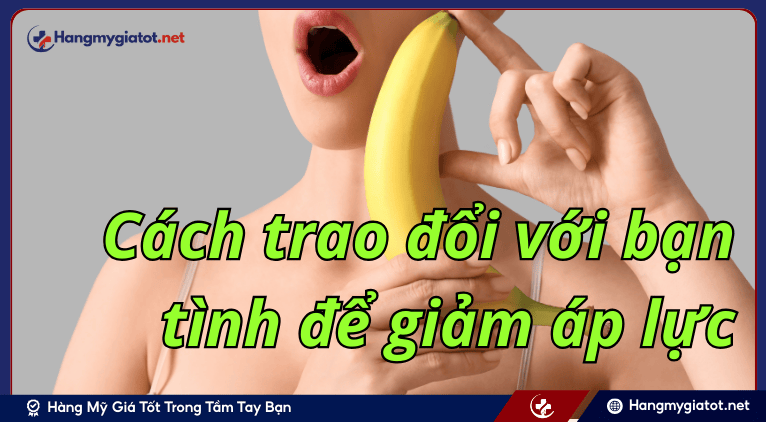 Cách trao đổi với bạn tình để giảm áp lực