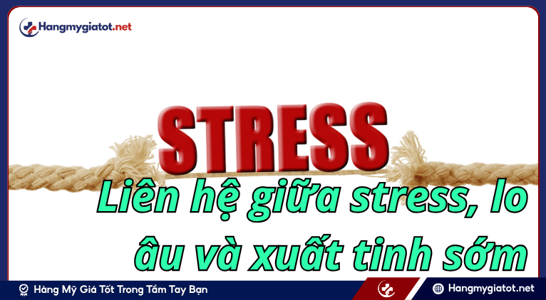 Liên hệ giữa stress, lo âu và xuất tinh sớm