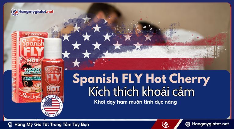 Spanish Fly Hot Cherry là gì?