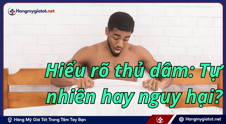Hiểu rõ thủ dâm: Tự nhiên hay nguy hại?