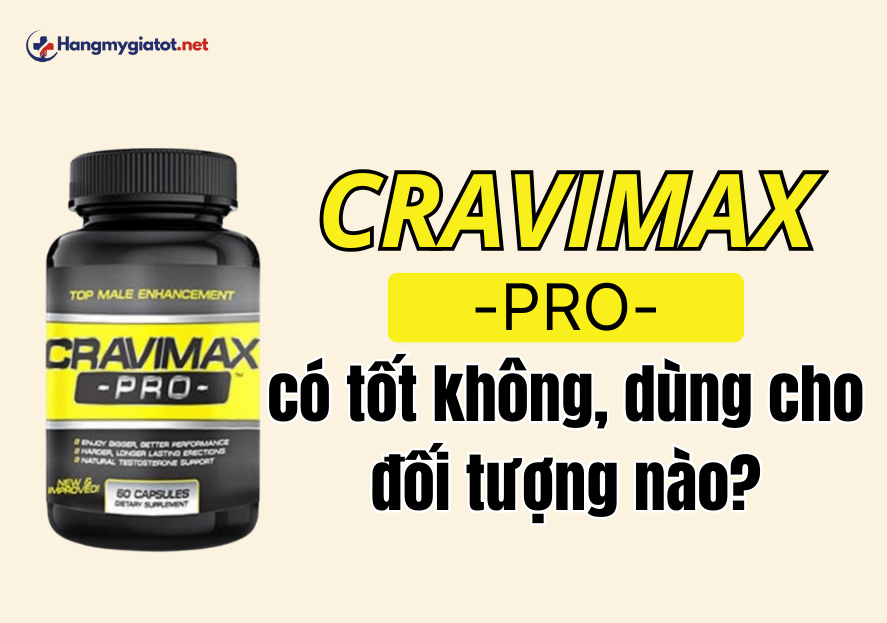Cravimax Pro có tốt không, dùng cho đối tượng nào?