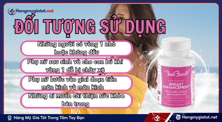 Ai nên sử dụng Bust Bunny Breast Enhancement 