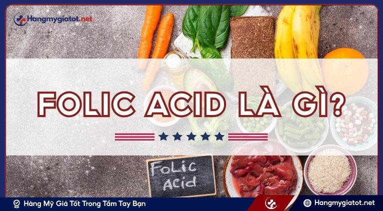 Folic Acid là gì?