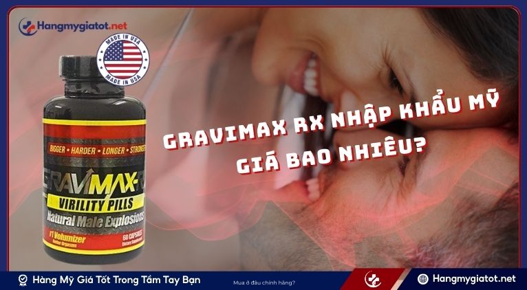 Gravimax RX nhập khẩu Mỹ giá bao nhiêu?