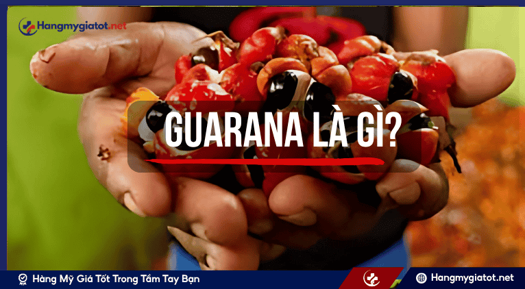 Guarana là gì?