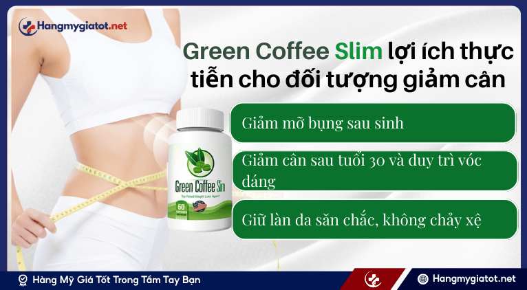 Lợi ích thực tiễn của Green Coffee Slim cho đối tượng giảm cân