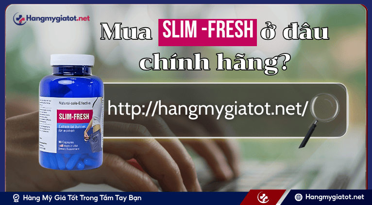 Mua Slim Fresh ở đâu chính hãng?