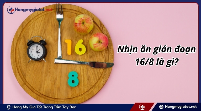 Nhịn ăn gián đoạn 16/8 là gì?