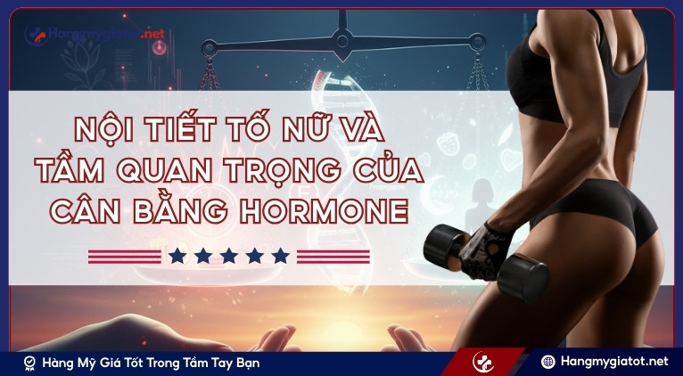 Nội tiết tố nữ và tầm quan trọng của cân bằng hormone