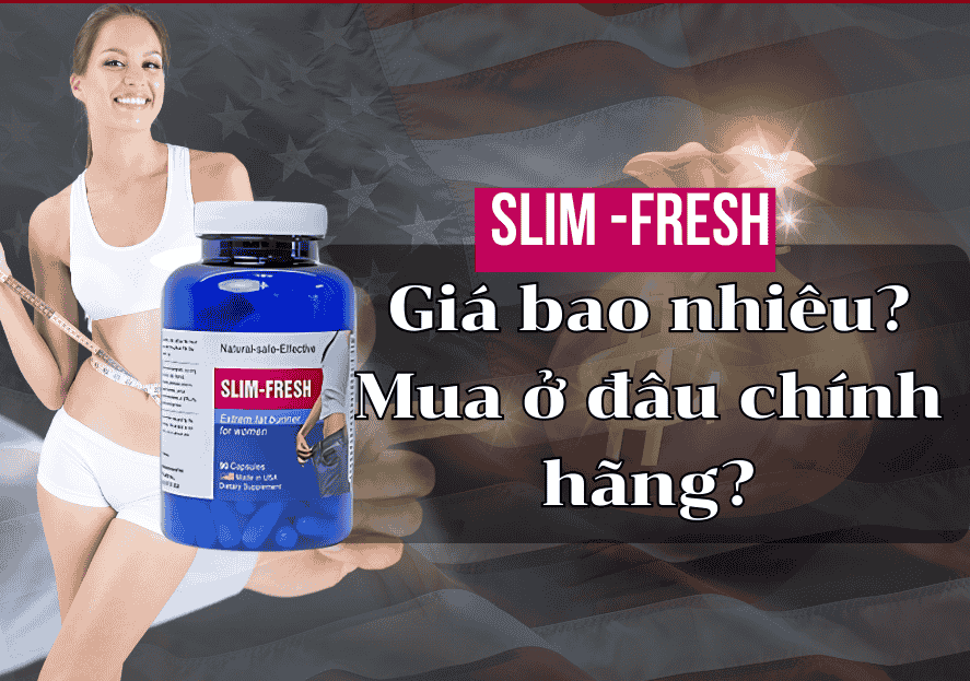 slimfresh giá bao nhiêu? mua ở đâu chính hãng