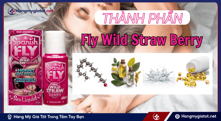 Thành phần tạo nên Spanish Fly Wild Straw Berry