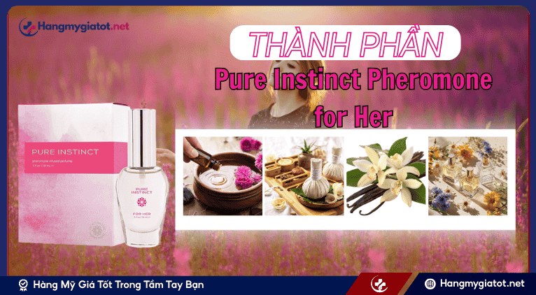 Thành phần nổi bật Pure Instinct Pheromone for Her