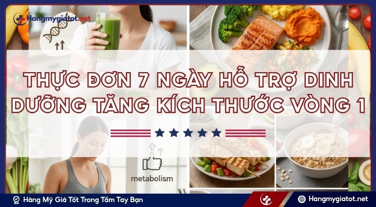 Thực đơn 7 ngày hỗ trợ dinh dưỡng tăng kích thước vòng 1