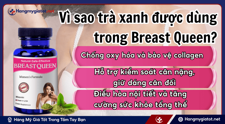 Vì sao trà xanh được dùng trong Breast Queen?