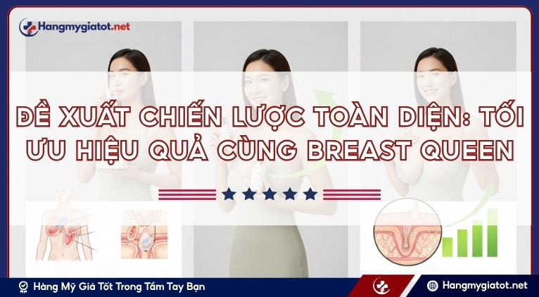 Đề xuất chiến lược toàn diện: Tối ưu hiệu quả cùng Breast Queen
