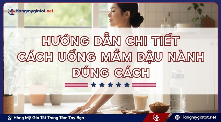 Hướng dẫn chi tiết cách uống mầm đậu nành đúng cách