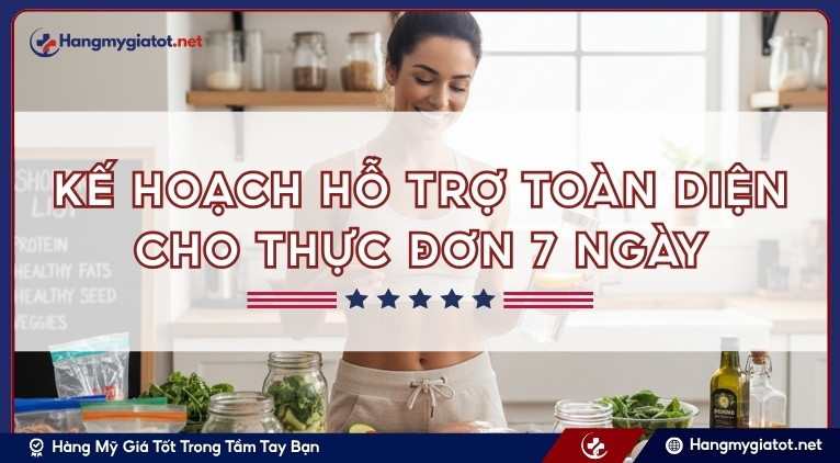 Kế hoạch hỗ trợ toàn diện cho thực đơn 7 ngày