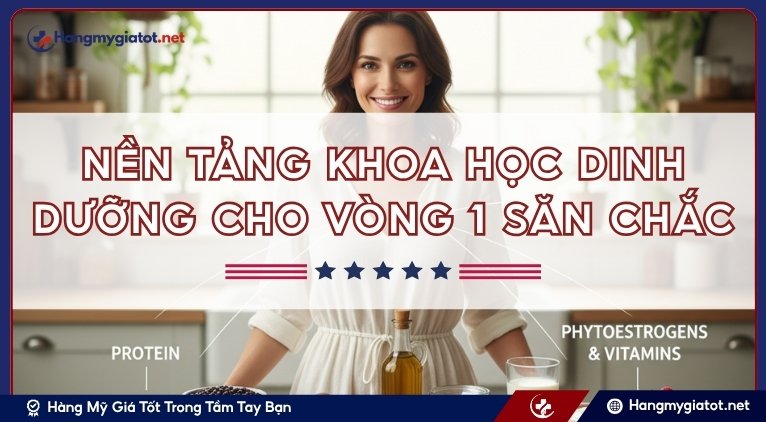 Nền tảng Khoa học Dinh dưỡng cho vòng 1 săn chắc