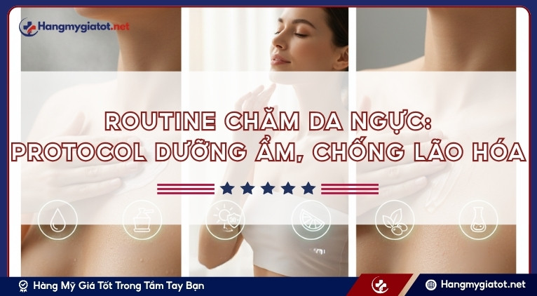 Routine chăm da ngực: Protocol dưỡng ẩm, chống lão hóa
