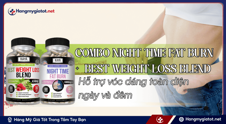 Combo Night Time Fat Burn + Best Weight Loss Blend Hỗ trợ vóc dáng toàn diện ngày & đêm