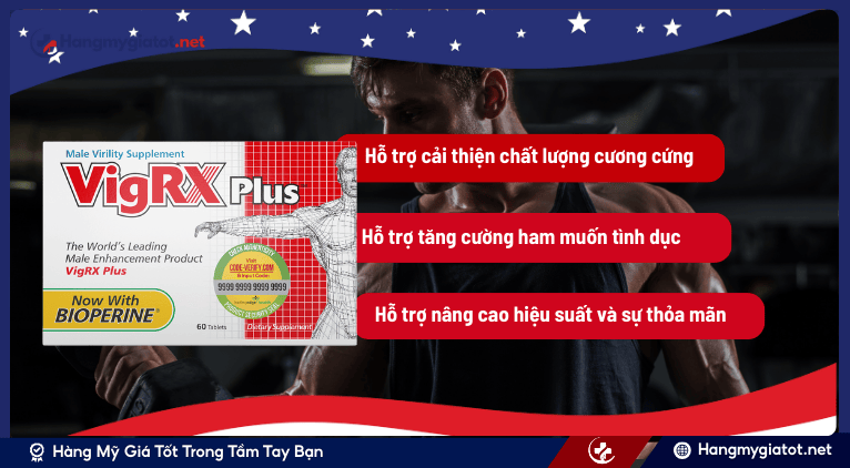 Công dụng nổi bật của VigRX Plus® đối với nam giới