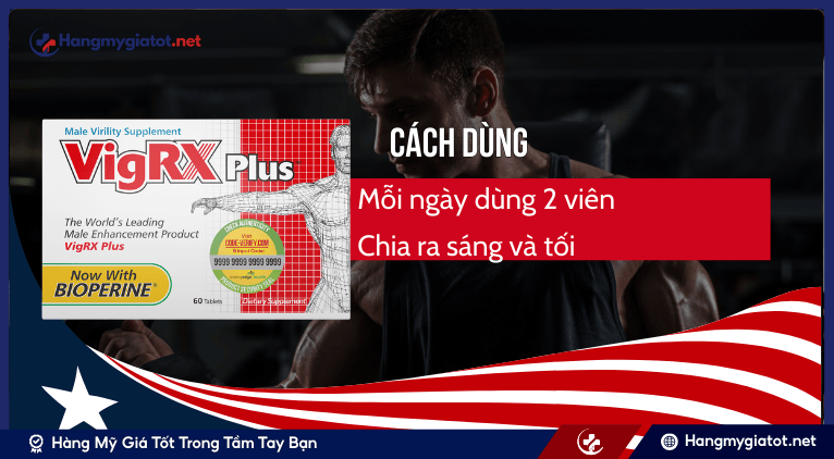 Hướng dẫn sử dụng VigRX Plus® theo khuyến nghị nhà sản xuất