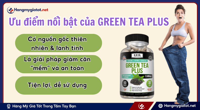 Ưu điểm nổi bật của GREEN TEA PLUS