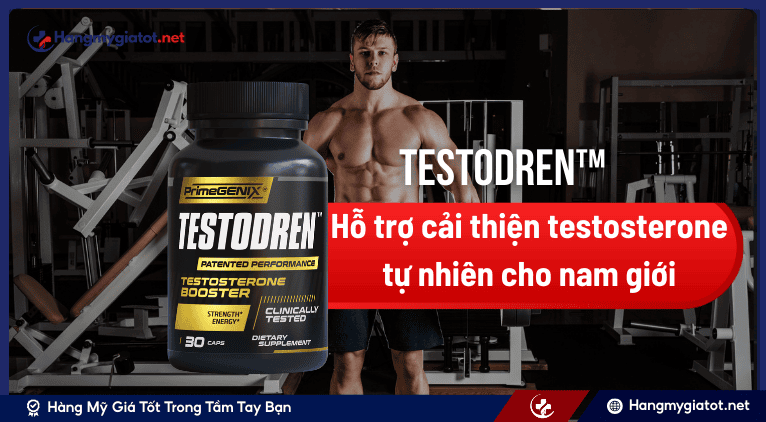 Viên uống Testodren™ là sản phẩm nổi bật gì?