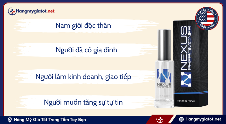 Đối tượng nên sử dụng nexus pheromones