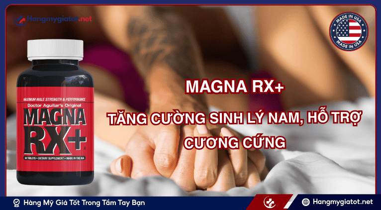 Viên uống Magna RX+ là gì?