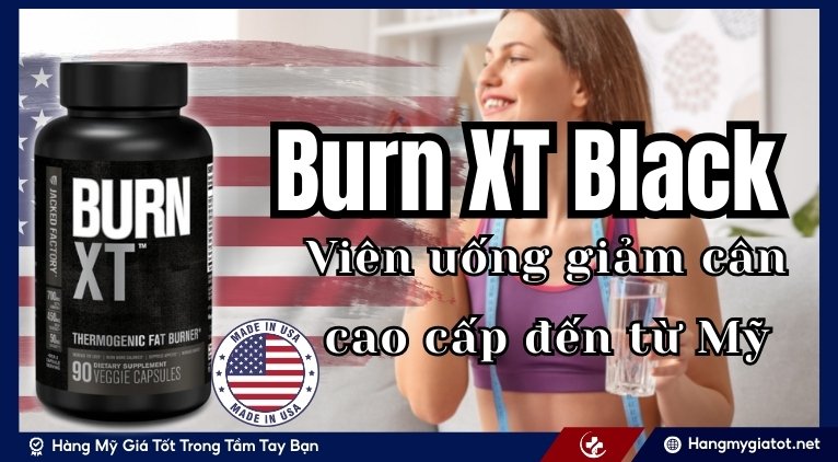 Viên uống giảm cân Burn XT Black giảm cảm giác thèm ăn đến từ Mỹ