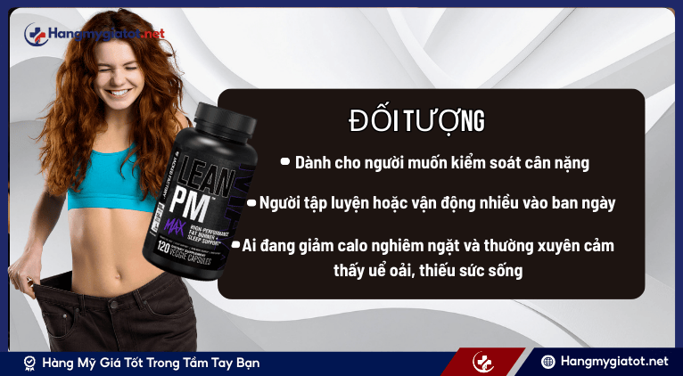 Những ai phù hợp sử dụng Lean PM MAX Night Time Fat Burner