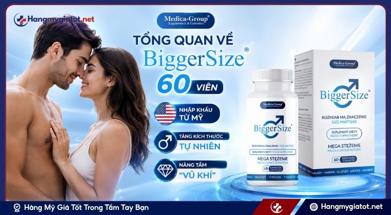 Tổng quan về BiggerSize 60 viên nhập khẩu từ Mỹ