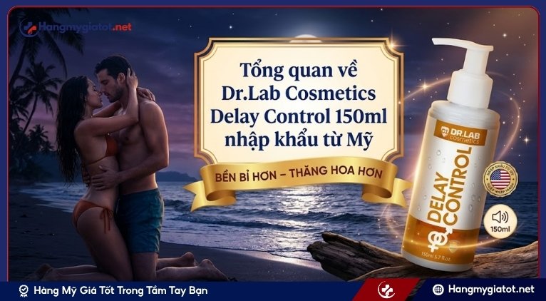 Tổng quan về Dr.Lab Cosmetics Delay Control 150ml nhập khẩu từ Mỹ