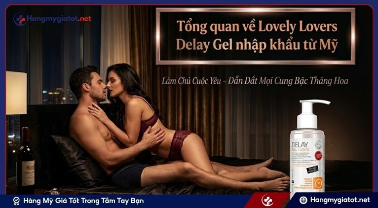 Tổng quan về Lovely Lovers Delay Gel 150ml nhập khẩu từ Mỹ