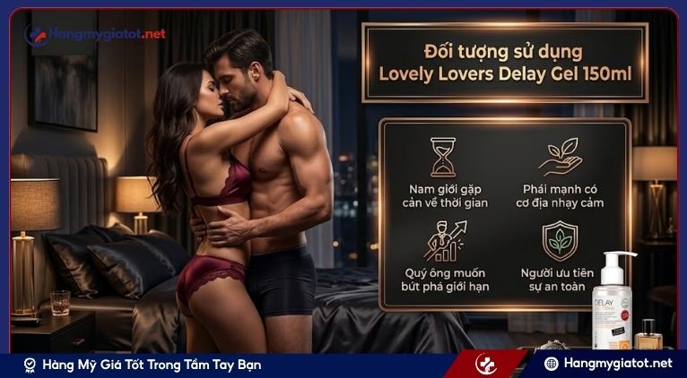 Đối tượng sử dụng Lovely Lovers Delay Gel 150ml