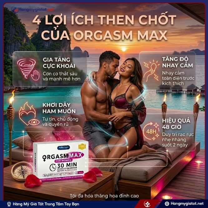 Công dụng vượt trội của Orgasm Max For Women 2 viên