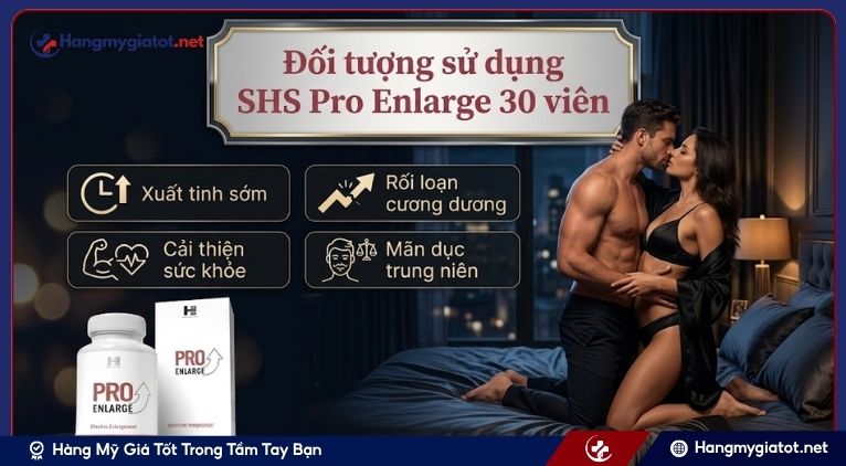 Đối tượng sử dụng SHS Pro Enlarge 30 viên