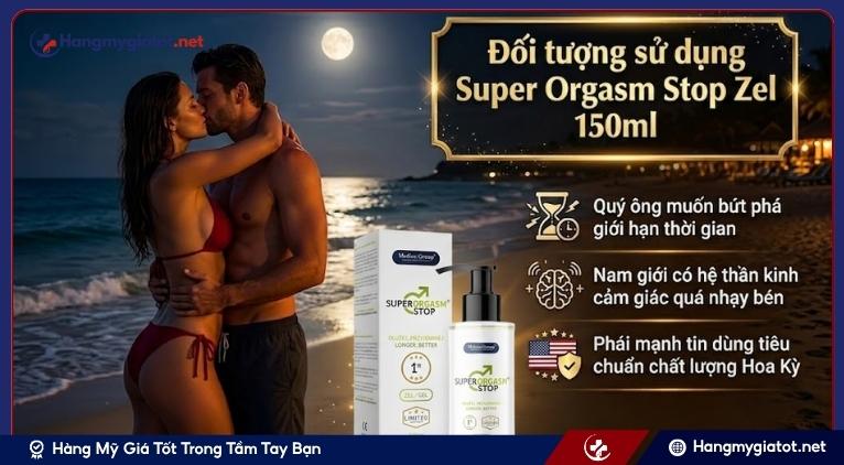 Đối tượng sử dụng Super Orgasm Stop Zel 150ml