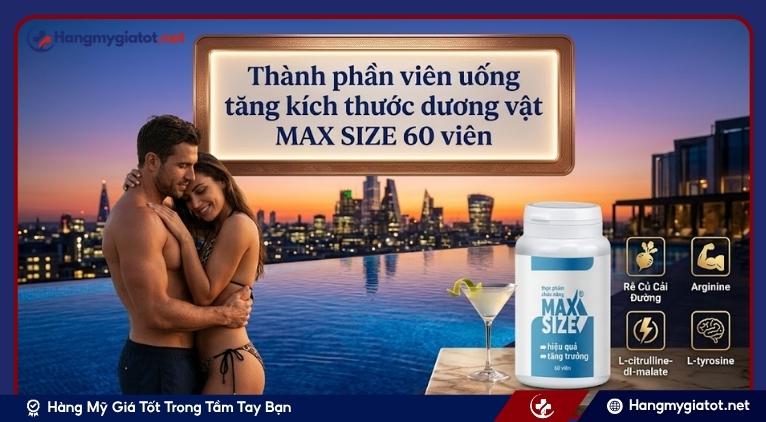 Thành phần viên uống tăng kích thước dương vật MAX SIZE 60 viên
