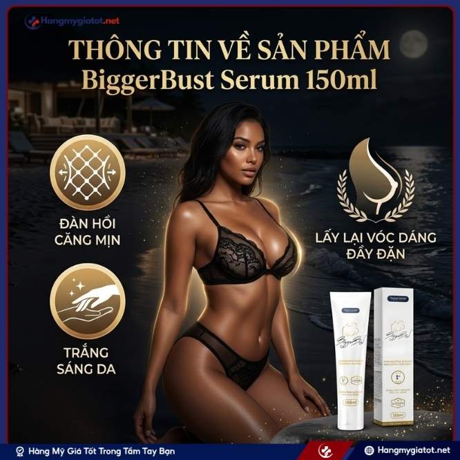 Tổng Quan Về BiggerBust Serum 150ml