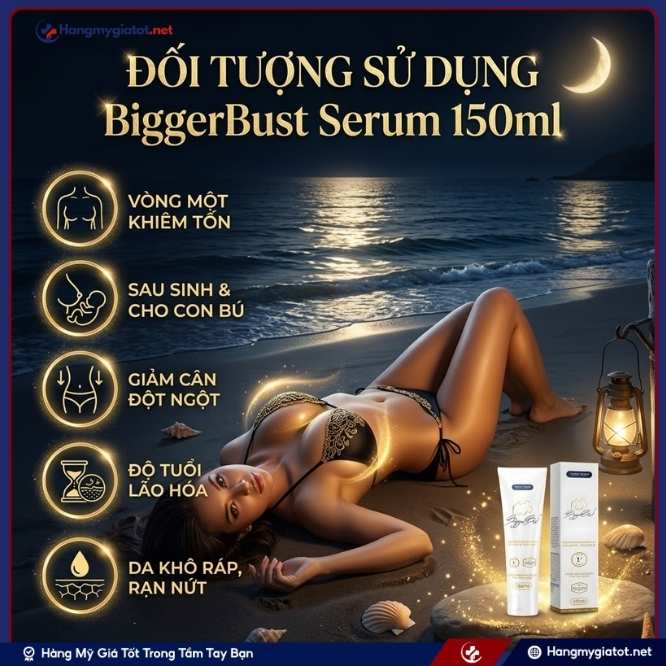 Ai Nên Sử Dụng BiggerBust Serum 150ml?