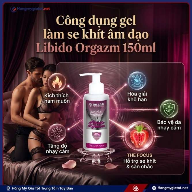 Công dụng gel se khít âm đạo Libido Orgazm 150ml