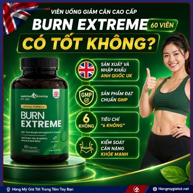 Viên uống Burn Extreme 60 viên có thực sự tốt và an toàn không?