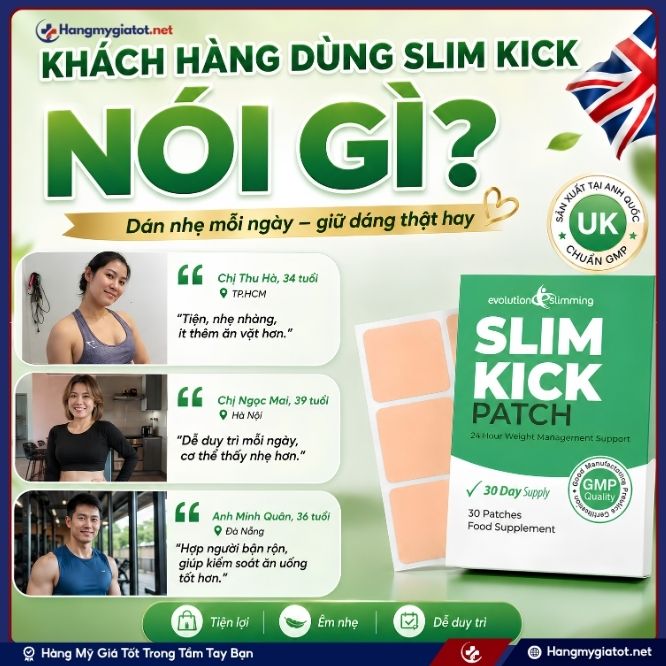 Cảm nhận thực tế từ những khách hàng đã trải nghiệm Slim Kick 30 miếng